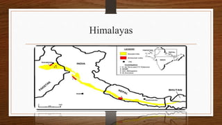 Himalayas
 