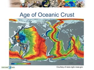 Age of Oceanic Crust




             Courtesy of www.ngdc.noaa.gov
 