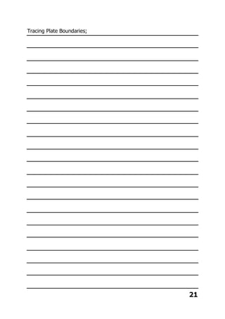Tracing Plate Boundaries;
21
 