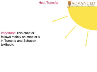 Heat Transfer
Important: This chapter
follows mainly on chapter 4
in Turcotte and Schubert
textbook.
 