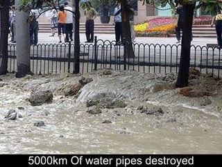 5000km Of water pipes destroyed 
