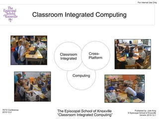 Computing Classroom Integrated Cross-Platform Classroom Integrated Computing 
