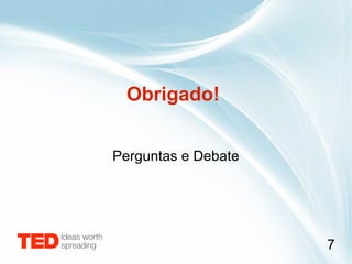 Obrigado!  Perguntas e Debate 