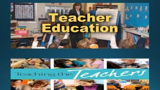 Teacher Education 1