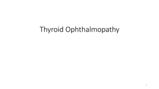 Thyroid Ophthalmopathy
1
 