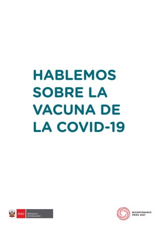 HABLEMOS
SOBRE LA
VACUNA DE
LA COVID-19
 