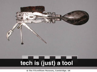 tech is (just) a tool