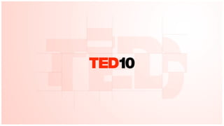 TED10 - 10 mandamentos para apresentações do TED