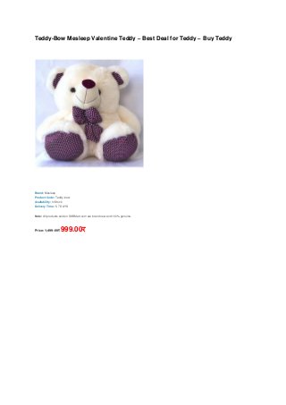 Teddy-Bow Mesleep Valentine Teddy – Best Deal for Teddy – Buy Teddy

Brand: Mesleep
Product Code: Teddy-bow
Availability: In Stock
Delivery Time: 5-7 DAYS
Note: All products sold on SKBMart.com are brand new and 100% genuine.

Price: 1,499.00र

999.00र

 