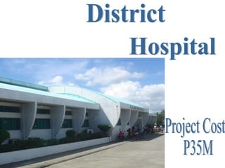 Hospital District Project Cost P35M 