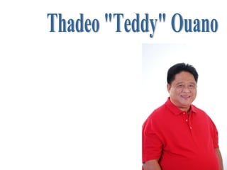 Thadeo "Teddy" Ouano 