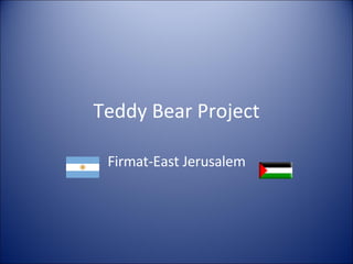 Teddy Bear Project Firmat-East Jerusalem 