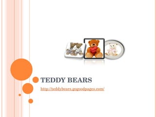 TEDDY BEARS  http://teddybears.gogoodpages.com/   