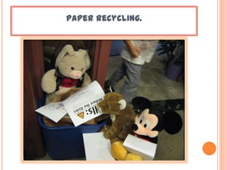 Paper recycling.
 