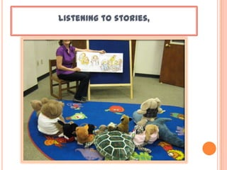 Listening to stories,
 