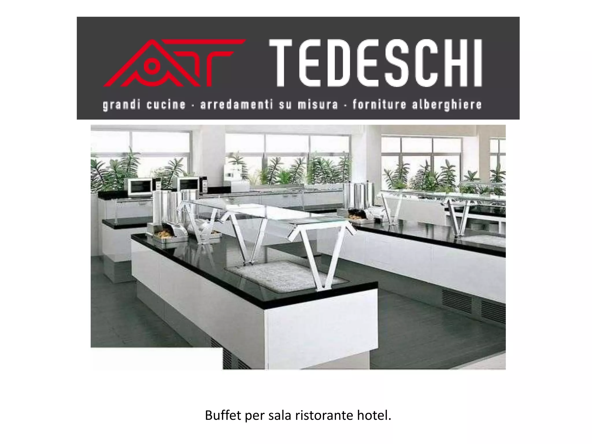 Buffet per sala ristorante hotel.
 