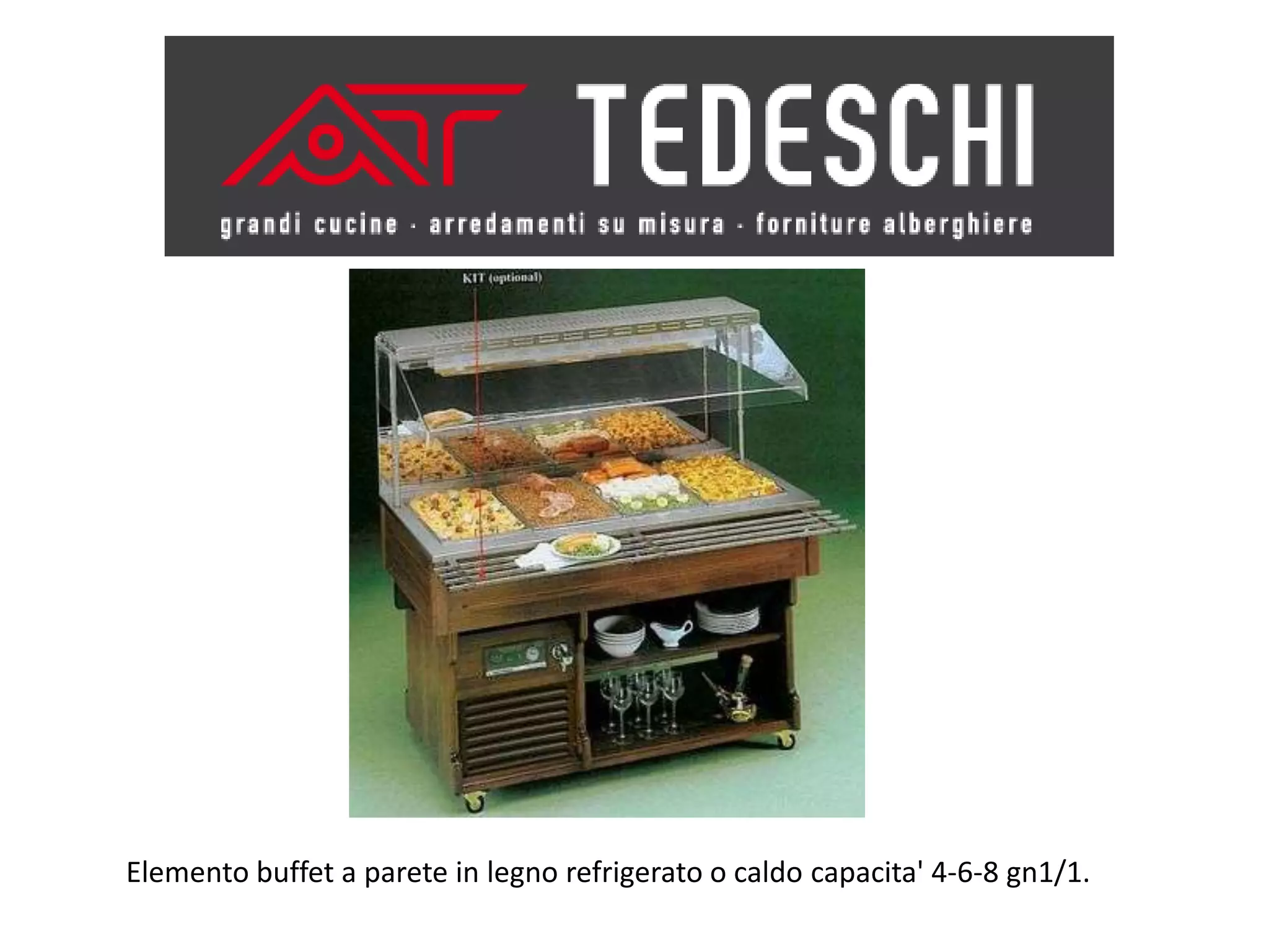 Elemento buffet a parete in legno refrigerato o caldo capacita' 4-6-8 gn1/1.
 