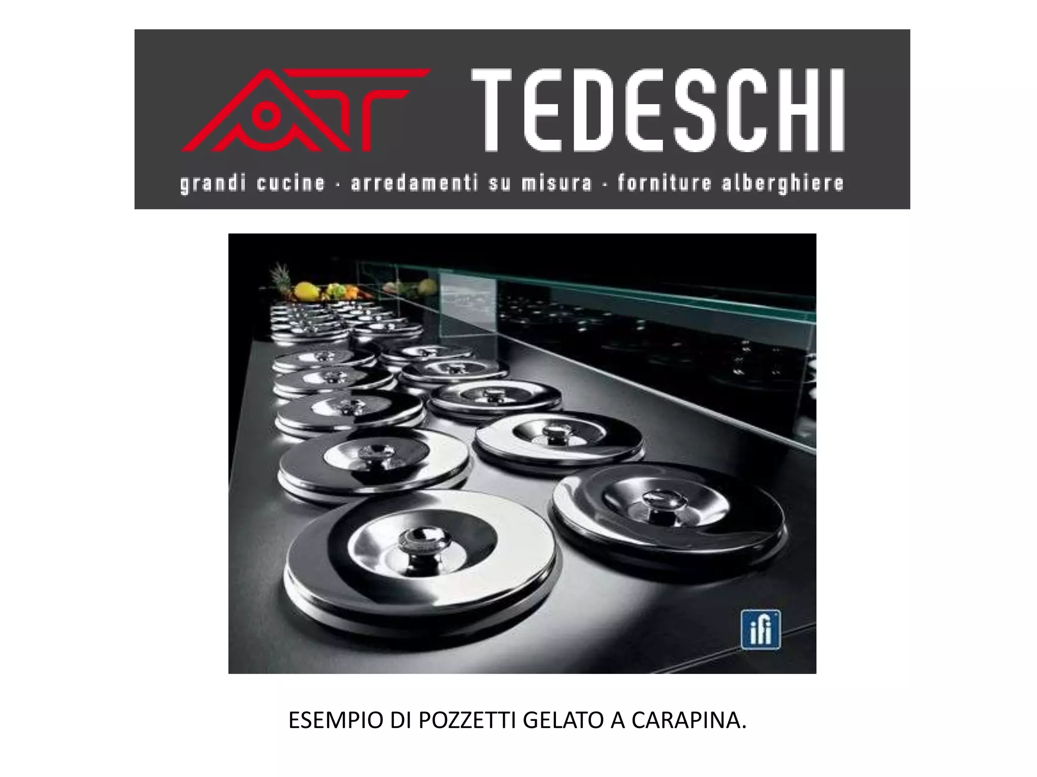 ESEMPIO DI POZZETTI GELATO A CARAPINA.
 
