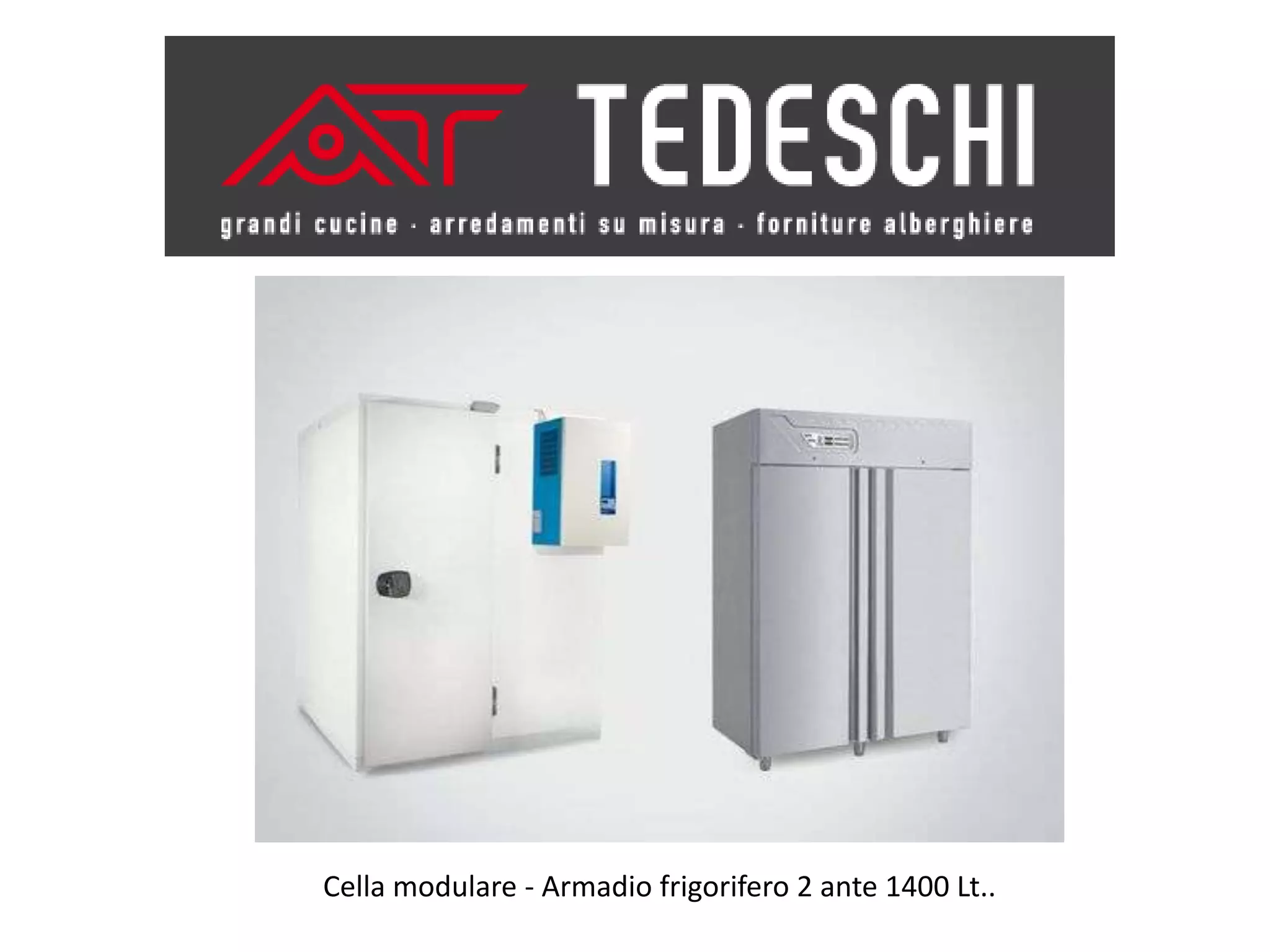 Cella modulare - Armadio frigorifero 2 ante 1400 Lt..
 