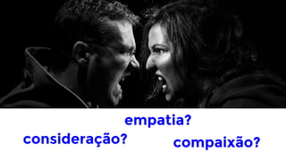 empatia?
consideração?
compaixão?

 