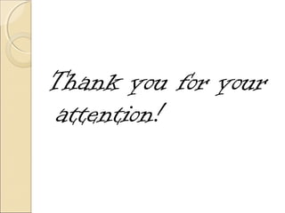 Thank you for your
attention!

 