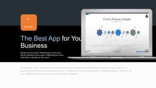 w w w . D o m a i n . c o m Page 34
www.MainSlide.com
© All Rights Reserved.
Confidential
The Best App for Your
Business
Aenean eu leo quam. Pellentesque ornare sem
lacinia. Aenean eu leo quam. Pellentesque ornare
sem lacinia. Aenean eu leo quam.
Aenean eu leo quam. Pellentesque ornare sem lacinia quam venenatis vestibulum. Praesent commodo cursus magna, vel
scelerisque nisl consectetur et Aenean eu leo quam. Pellentesque ornare sem lacinia quam venenatis vestibulum. Aenean eu leo
quam. Pellentesque ornare sem lacinia quam venenatis vestibulum.
AppLogo
 