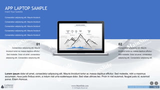 w w w . D o m a i n . c o m Page 64
www.MainSlide.com
© All Rights Reserved.
Confidential
02
Consectetur adipiscing elit. Mauris
tincidunt tortor ac massa dapibus efficitur.
Sed molestie. Dolor sit amet, consectetur
adipiscing elit. Consectetur adipiscing elit.
01
Consectetur adipiscing elit. Mauris
tincidunt tortor ac massa dapibus efficitur.
Sed molestie. Dolor sit amet, consectetur
adipiscing elit. Consectetur adipiscing elit.
APP LAPTOP SAMPLE
Insert Your Subtitle
Consectetur adipiscing elit. Mauris tincidunt
Consectetur adipiscing elit. Mauris tincidunt
Consectetur adipiscing elit. Mauris tincidunt
Consectetur adipiscing elit. Mauris tincidunt
Consectetur adipiscing elit. Mauris tincidunt
Lorem ipsum dolor sit amet, consectetur adipiscing elit. Mauris tincidunt tortor ac massa dapibus efficitur. Sed molestie, nibh a maximus
accumsan, risus justo finibus enim, a indum nisl urna scelerisque dolor. Sed vitae ultrices leo. Proin in nisl euismod, feugiat justo id, euismod
purus. Etiam rhoncus.
 