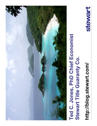 Ted C. Jones, PhD Chief Economist
Stewart Title Guaranty Co.
http://blog.stewart.com/
 