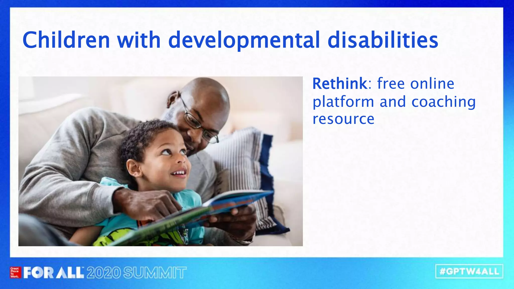 Rethink: free online
platform and coaching
resource
Children with developmental disabilities
 