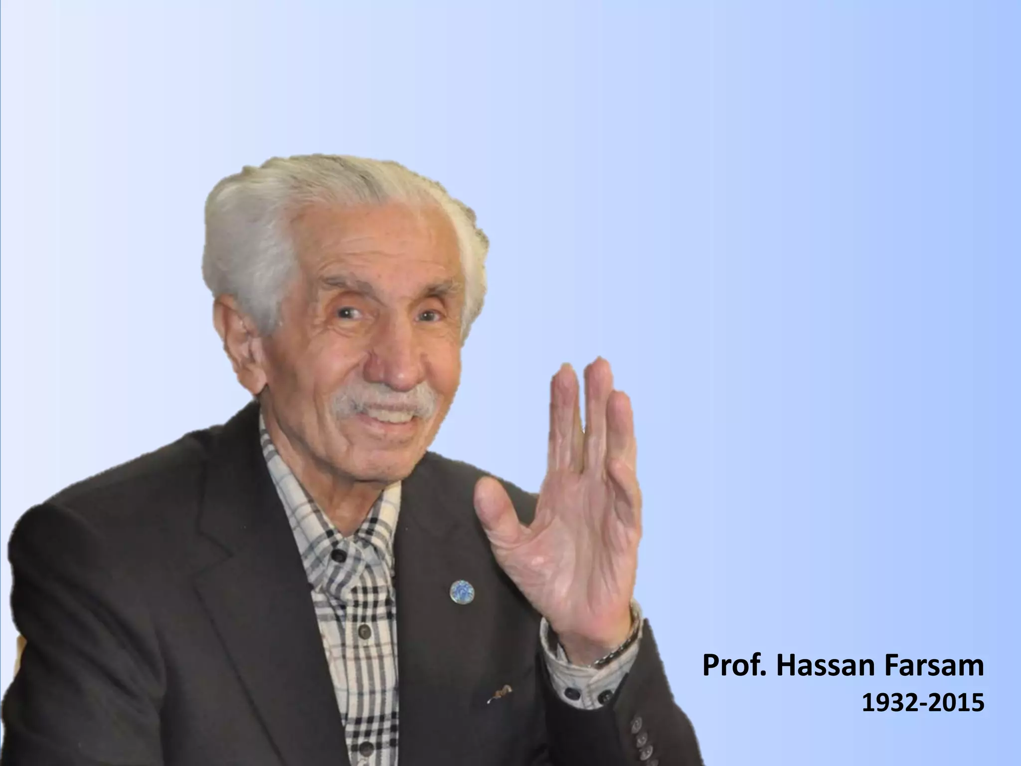 Prof. Hassan Farsam
1932-2015