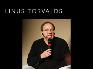 L I N U S T O R VA L D S
 