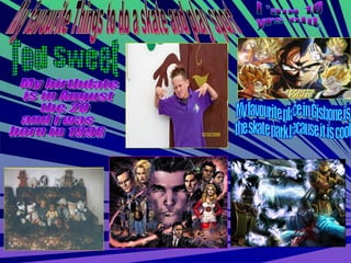 Ted Sweet My favourite place in Gisbone is  the skate park because it is cool  I 'am 10  yrs old. My favourite Things to do a skate and play sport My birthdate is in August the 20  and i was born in 1998 