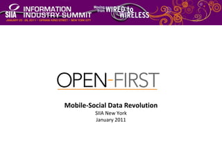 building the open enterprise
 Mobile‐Social Data Revolution
          SIIA New York
          January 2011
 