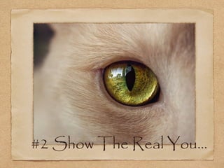 #2 Show The Real You...
 