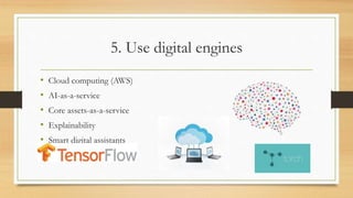 4. Learn from agile experiments (APIs)
• Innovation requires two things: the ability to try a lot of experiments, and
not having to live with the collateral damage of failed experiments.
 