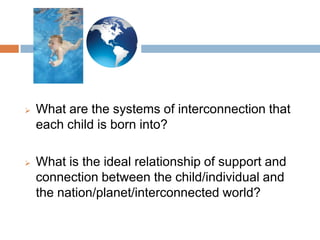 CollaborationWhat I propose:The goal of American EDUCATION be aimed towards creating empowered citizens/individuals, prepared and motivated to create a sustainable world, developing skills to collaborate and design a future of promise and of global well-being.