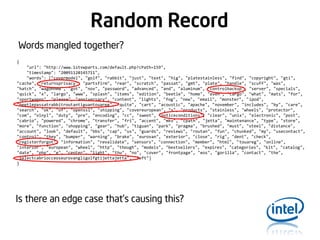 Random Record
Words mangled together?
{
"url": "http://www.1stvwparts.com/default.php?cPath=159",
"timestamp": "20091120145711",
"words": ["covermodel", "golf", "rabbit", "just", "text", "hig", "platestainless", "find", "copyright", "gti",
"cache", "returnsprivacy", "partsfirm", "rear", "scratch", "passat", "gmt", "plate", "handle", "scuff", "was",
"hatch", "wagonnew", "got", "nov", "password", "advanced", "and", "aluminum", "controlbackup", "server", "specials",
"quick", "x", "largo", "www", "splash", "items", "edition", "beetle", "home", "even", "cargo", "what", "mats", "for",
"sportwagen", "please", "anniversary", "content", "lights", "fog", "new", "email", "monster", "ipod",
"beetlepassatrabbitroutantiguantouareg", "quite", "cart", "acoustic", "apache", "november", "includes", "by", "care",
"search", "ok", "of", "openssl", "shipping", "covereuropean", "s", "products", "stainless", "wheels", "protector",
"com", "vinyl", "duty", "pre", "encoding", "cc", "sweet", "noticeconditions", "clear", "unix", "electronic", "post",
"cabrio", "powered", "chrome", "transfer", "fri", "accent", "mkv", "cpath", "jetta", "maintenance", "type", "store",
"more", "function", "shopping", "gear", "hub", "tiguan", "park", "pragma", "brushed", "must", "steel", "distance",
"account", "look", "default", "bbs", "cap", "us", "guards", "reviews", "routan", "fun", "chunked", "my", "usecontact",
"control", "they", "bumper", "warning", "brake", "eurovan", "exterior", "close", "rig", "dent", "check",
"registerforgot", "information", "revalidate", "sensors", "connection", "member", "html", "touareg", "online",
"interior", "european", "wheel", "http", "though", "models", "bestsellers", "expires", "categories", "kit", "catalog",
"date", "php", "e", "center", "light", "thu", "no", "cover", "frontpage", "eos", "gorilla", "contact", "the",
"selectcabriocceoseurovangligolfgtijettajetta", "left"]
}

Is there an edge case that’s causing this?

 