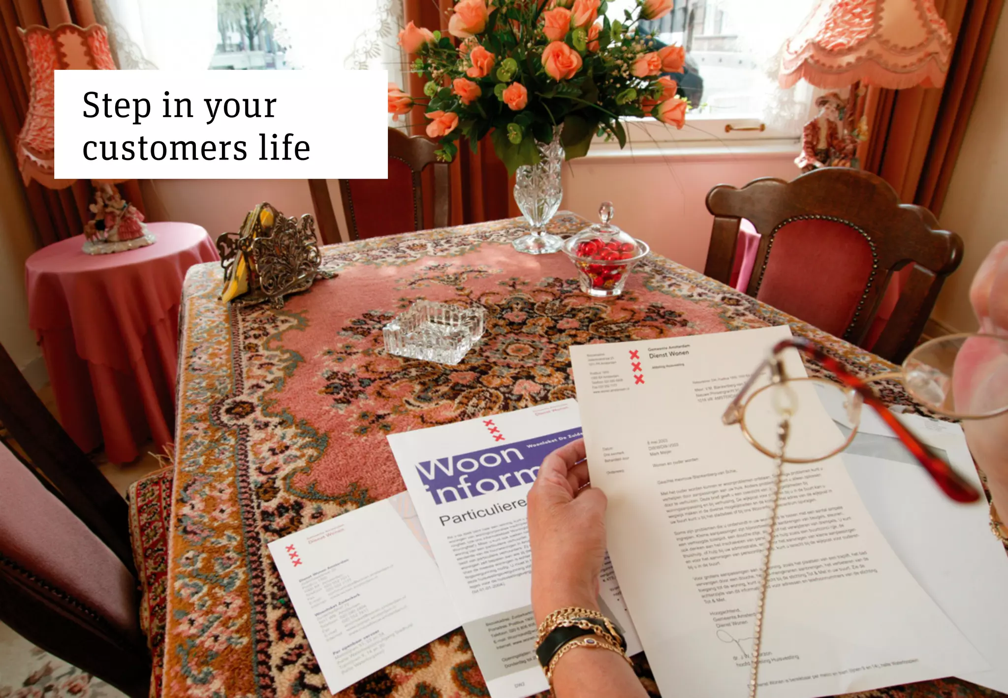 Step in your
customers life
 