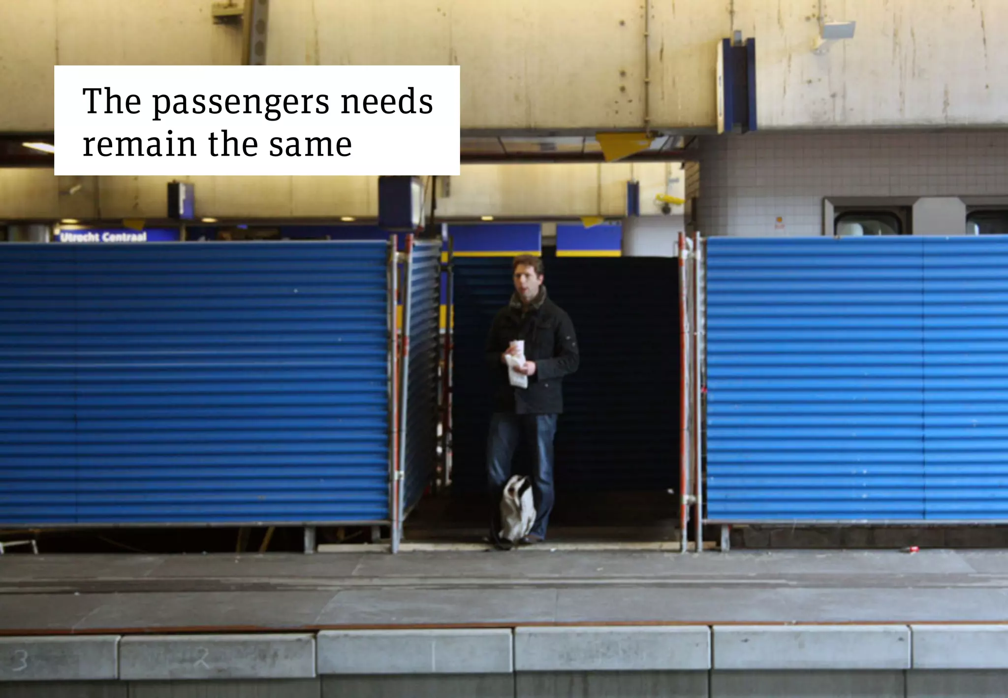 The passengers needs
remain the same
 