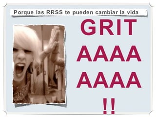 Porque las RRSS te pueden cambiar la vida


                    GRIT
                    AAAA
                    AAAA
                      !!
 