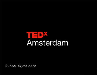 1
Guest Experience
Amsterdam
 
