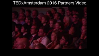TEDxAmsterdam 2016 Partners Video
 