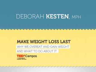 TEDxCampos - Deborah Kesten - Por que comemos demais