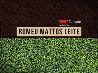 TEDxCampos - Romeu Mattos Leite - A valorização do produtor