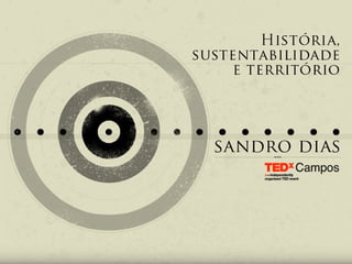 TEDxCampos - Sandro Dias - Homem e Comida