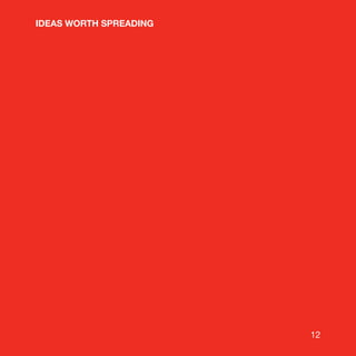 IDEAS WORTH SPREADING




                        12
 