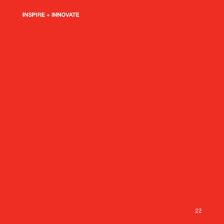 INSPIRE + INNOVATE




                     22
 