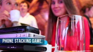 Phone Stacking game.
Photo: flickr.com/photos/gabenl/7843846138

 