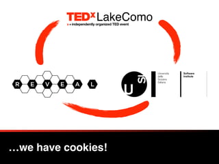 …we have cookies!
Un iversità
della
Svizzera
italian a
Software
Institute
 