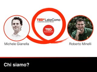 Michele Gianella
Chi siamo?
Roberto Minelli
 